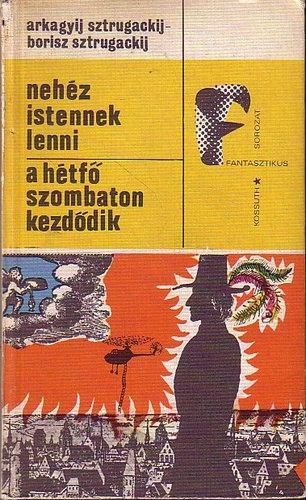 Arkagyij Sztrugackij; Borisz Sztrugackij - Nehz istennek lenni - A htf szombaton kezddik