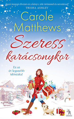 Carole Matthews - Szeress karcsonykor