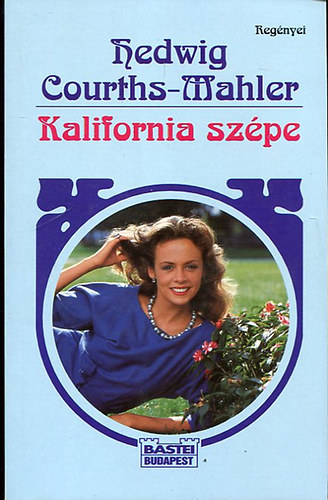 Hedwig Courths-Mahler - Kalifornia sz�pe