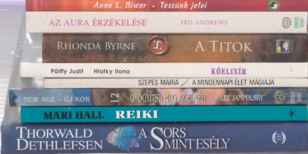 8db ezotrival kapcsolatos m - Anne L. Biwer: Testnk jelei + T.Dethlefsen: A sors mint esly + M.Hall: Reiki + L.Jampolsky: Gygytsd meg az elmd + P.Judit-H.Ilona: Kelixr + Sz.Mria: A mindennapi let mgija + R.Byrne: A titok (