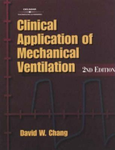 David W. Chang - Clinical Application of Mechanical Ventilation