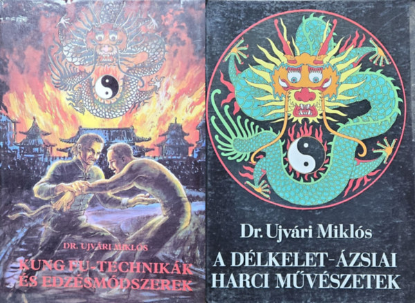 Dr. Ujvári Miklós - 2 db könyv harci művészetekről: Kung Fu-technikák és edzésmódszerek + A délkelet-ázsiai harci művészetek