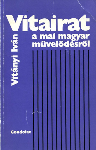 Vitnyi Ivn - Vitairat a mai magyar mveldsrl
