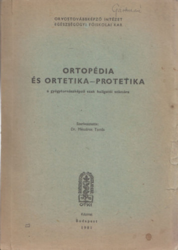 Dr. M�sz�ros Tam�s; Dr. Plesa Istv�n; dr. Vizkelety Tibor - Ortop�dia �s ortetika-protetika
