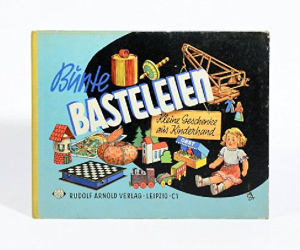 Hans Greschek  Margot Sch�lzel (illus.) - B�nte Basteleien  - Kleine Geschenke a�s Kinderhand