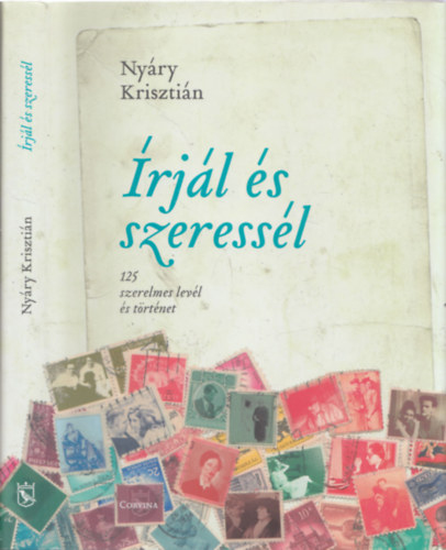 Ny�ry Kriszti�n - �rj�l �s szeress�l - 125 szerelmes lev�l �s t�rt�net