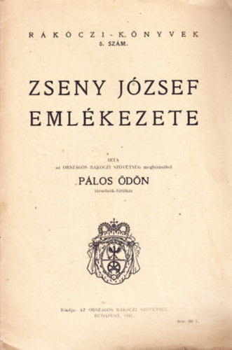 ZSENY JZSEF EMLKEZ????. RAKCZI SZVETSEG megbzsbl PLOS DN tarselnk-ftitkr. (RKCZI KNYVEK  8. SZM.)