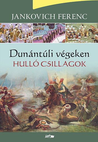Jankovich Ferenc - Dunántúli végeken - Hulló csillagok