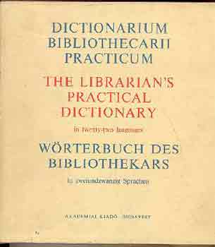 Zoltn dr. Pipics - Dictionarium bibliothecarii practicum (ad usum internationalem in XX)