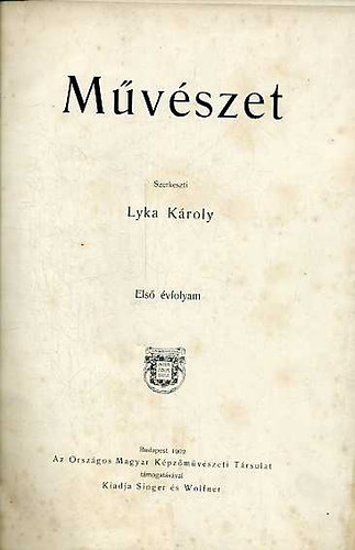 Lyka Károly (szerk) - Művészet-I. évfolyam (1902)