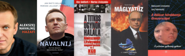 Alekszandr Litvinyenko, Jurij Felstinszkij, Jan Matti Dollbaum, Morvan Lallouet, Ben Noble, David Autere, Alex Goldfarb, Marina Litvinyenko Alekszej Navalnij - 5 db k�nyv a putyini Oroszorsz�gr�l: Hazafi + Navalnij - Putyin v�gzete, Oroszorsz�g j�v�je? + M�glyat�z + A titkos�gyn�k hal�la - Litvinyenko megm�rgez�se �s a KGB visszat�r�se + A H�l�zat felrobbantja Oroszorsz�got - A Pol�nium