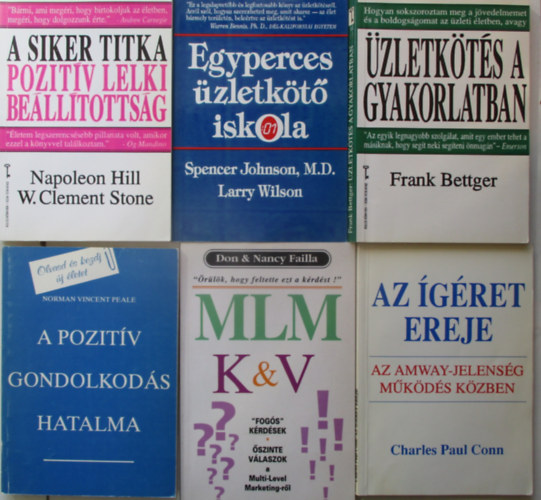 6 db �zleti k�nyv (Az �g�ret ereje, A pozit�vgondolkod�s hatalma, A siker titka, �zletk�t�s a gyakorlatban,Fog�s k�rd�sek �sz�nte v�laszok, Egyperces �zletk�t� iskola)