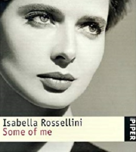 Isabella Rossellini - SOME OF ME - AUTOBIOGRAPHIE