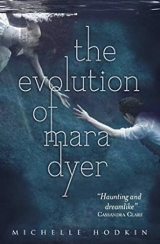Michelle Hodkin - The Evolution of Mara Dyer (angol nyelven)