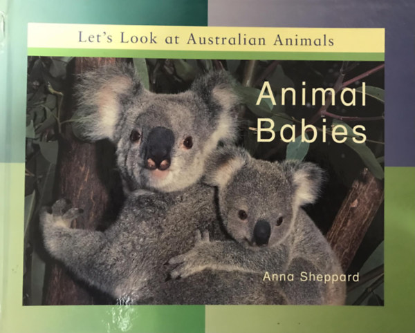 Anna Sheppard - Animal Babies - Let's Look at Australian Animals