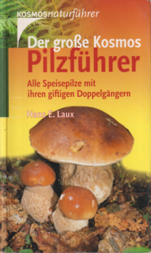 Hans E. Laux - Der grosse Kosmos Pilzfhrer