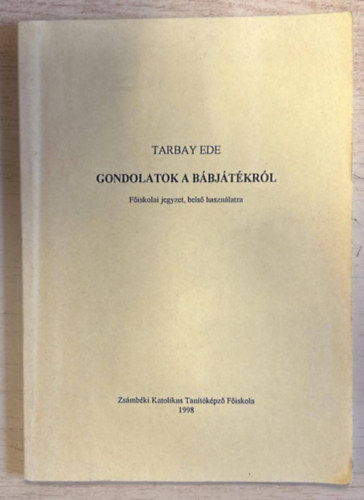 Tarbay Ede - Gondolatok a b�bj�t�kr�l - F�iskolai jegyzet