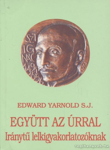 Edward Yarnold - Egy�tt az �rral (Ir�nyt� lelkigyakorlatoz�knak)