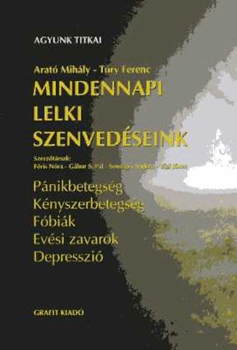 Arat� Mih�ly; T�ry Ferenc - Mindennapi lelki szenved�seink - Agyunk titkai