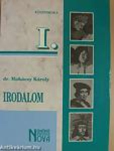 dr. Mohácsy Károly - Irodalom I. - középiskola - KN 0010