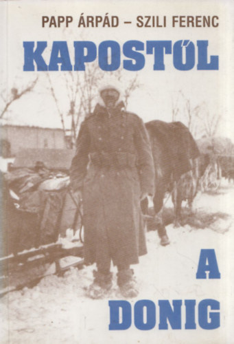 Szili Ferenc Papp rpd - Kapostl a Donig (Tredk...)