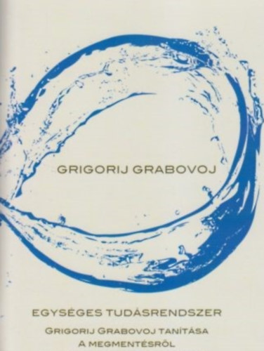 Grigorij Grabovoj - Egysges tudsrendszer
