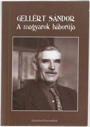 Gellért Sándor - A magyarok háborúja
