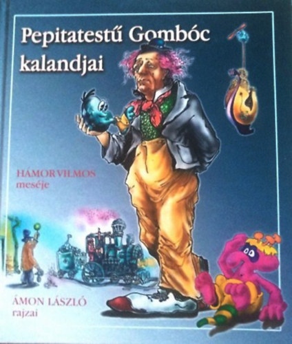 Hmor Vilmos - Pepitatest Gombc kalandjai