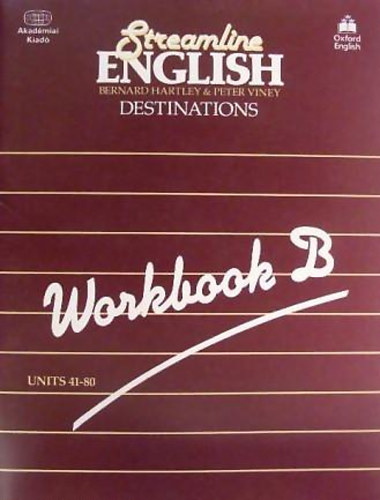 Peter Viney; Bernard Hartley - Streamline English - Destinations Workbook B