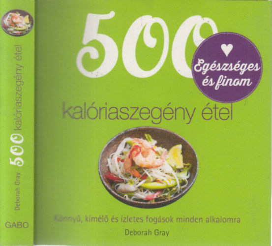 Deborah Gray - 500 kalriaszegny tel (Egszsges s finom)