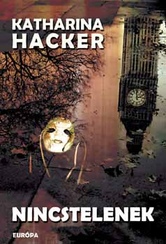 Katharina Hacker - Nincstelenek