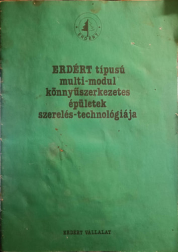 Erd�rt t�pus� multi-modul k�nny�szerkezetes �p�letek szerelp�s-technol�gi�ja