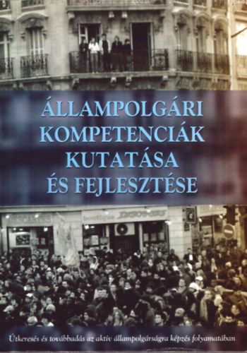 Jancs�k Csaba  (szerk.) Farkas Olga (szerk.) - �llampolg�ri kompetenci�k kutat�sa �s fejleszt�se