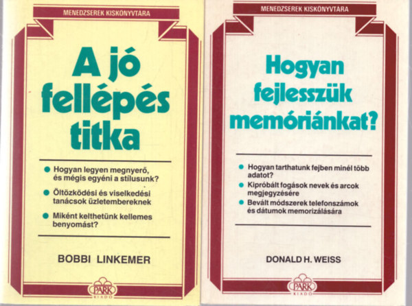 Donald H. Weiss, Bobbi Linkemer - 2 db a Menedzserek Kisknyvtra sorozatbl: Hogyan fejlesszk memrinkat? - A j fellps titka