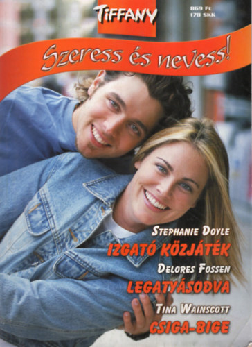 Stephanie Doyle-Delores Fossen-Tina Wainscott - Izgató Közjáték ,Legatyásodva, Csiga- Bige Tiffany /Szeres és nevess/ 4. kötet /