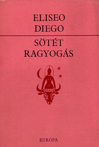 Eliseo Diego - Sötét ragyogás
