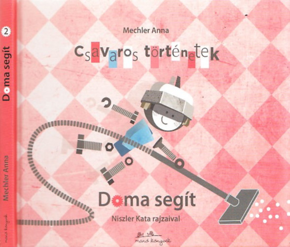 Mechler Anna - Csavaros történetek 2.-Doma segít