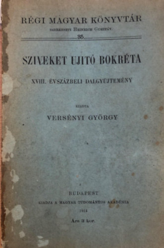 Vers�nyi Gy�rgy - Sziveket ujit� bokr�ta - XVIII. �vsz�zadbeli dalgy�jtem�ny