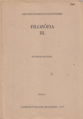 Dr. Somogyi Jnos  (szerk.) Kiss Istvn (szerk.) - Filozfia III. (kzirat)
