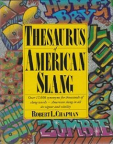 Robert L. Chapman - Thesaurus of American Slang