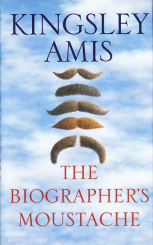 Kingsley Amis - The Biographer's Moustache