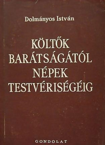 Dolm�nyos Istv�n - K�lt�k bar�ts�g�t�l n�pek testv�ris�g�ig - Magyar-orosz halad� m�vel�d�si kapcsolatok a dualizmus kor�ban