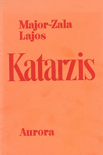 Major-Zala Lajos - Katarzis