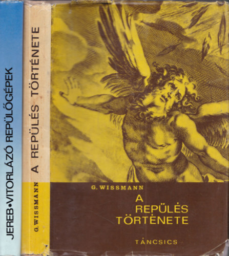 Jereb Gábor Gerhard Wissmann - 2 db repülés: A repülés története + Vitorlázó repülőgépek
