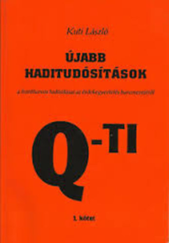 Kuti Lszl - jabb haditudstsok 1. A FRONTHARCOS TUDSTSAI AZ RDEKEGYEZTETS HARCMEZEJRL