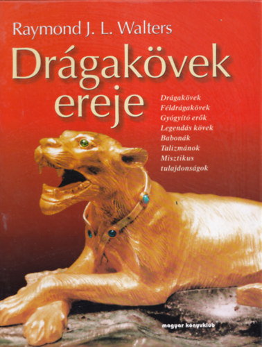 Raymond J. L. Walters - Drágakövek ereje