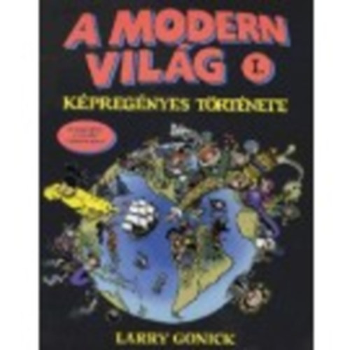Larry Gonick - A modern vil�g k�preg�nyes t�rt�nete I-II.