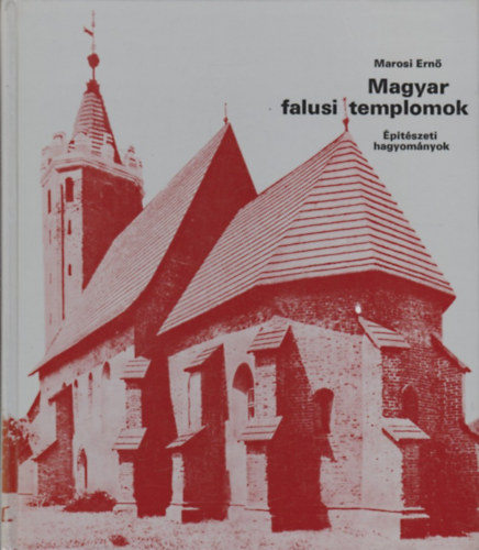 Marosi Ernő - Magyar falusi templomok
