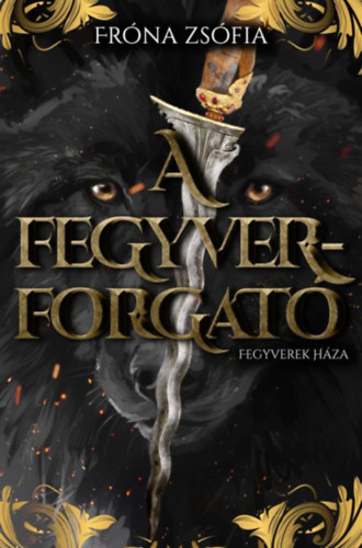 Fróna Zsófia - A fegyverforgató