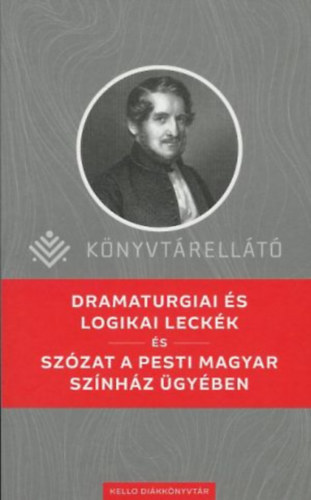 Bajza J�zsef - Dramaturgiai �s logikai leck�k / Sz�zat a pesti Magyar Sz�nh�z �gy�ben